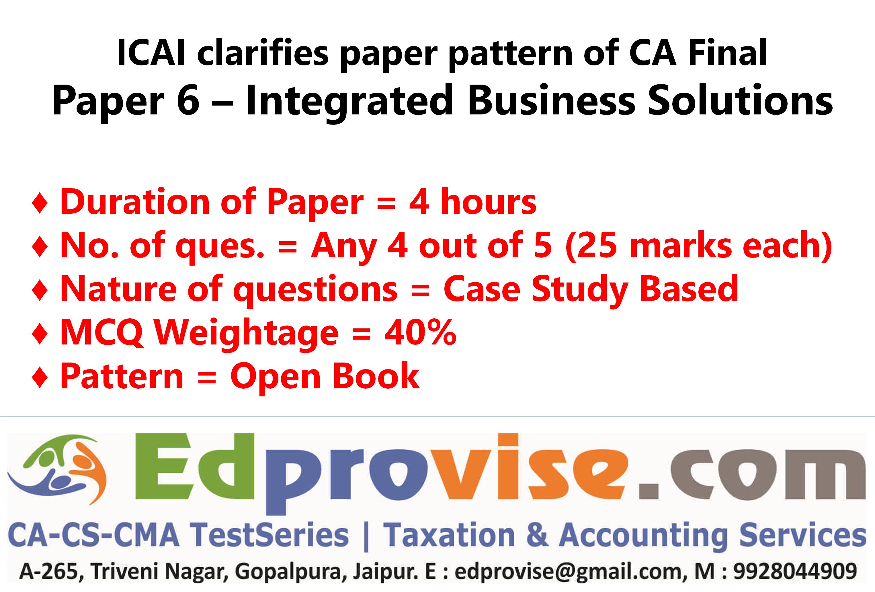 CA Final - Paper 6 - Integrated Business Solutions - Paper Pattern